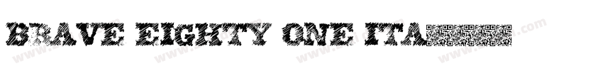 Brave Eighty One Ita字体转换
